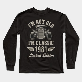 I'm Classic Car 41st Birthday Gift 41 Years Old Born In 1981 Long Sleeve T-Shirt